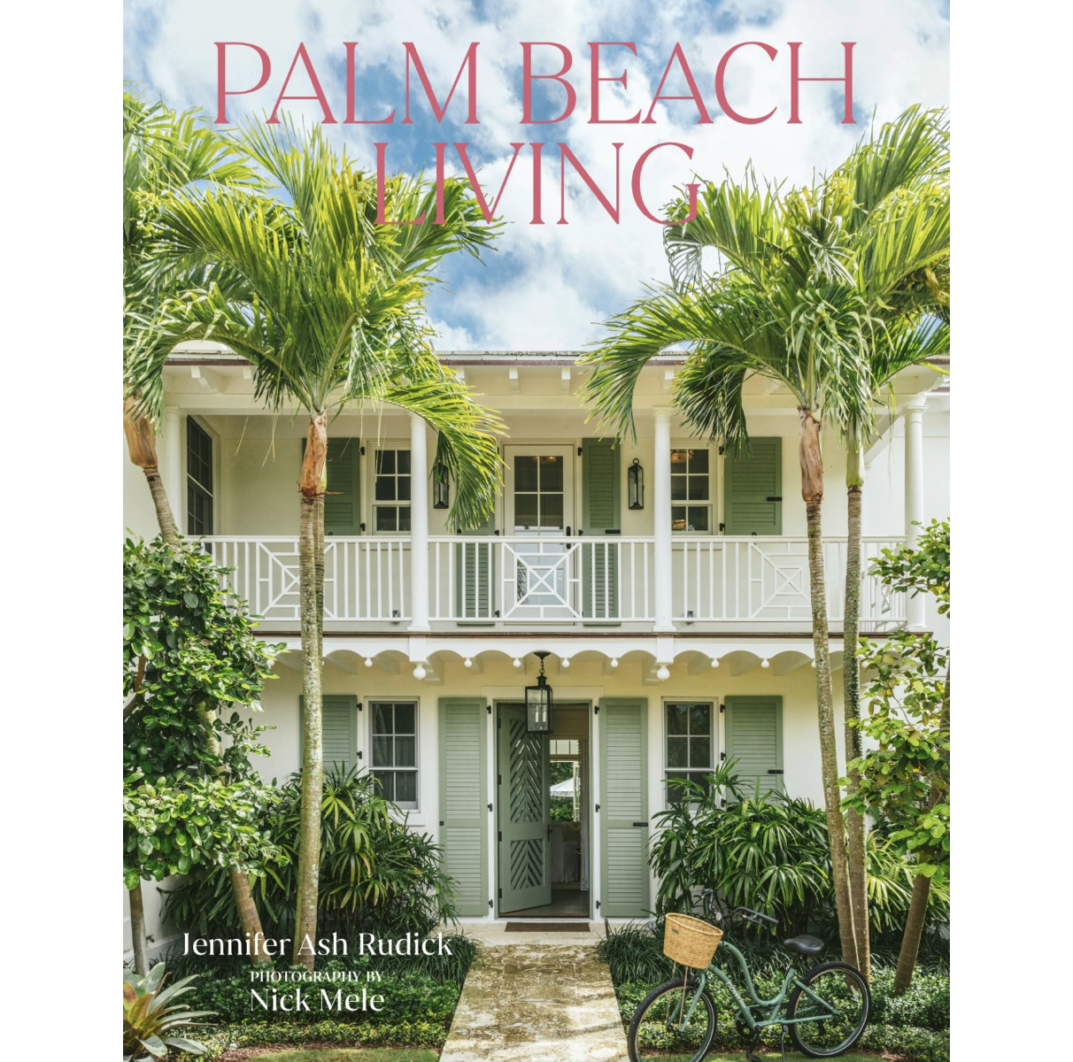 Cover of Palm Beach Living by Jennifer Ash Rudick with facade of home with green shutters and palm trees